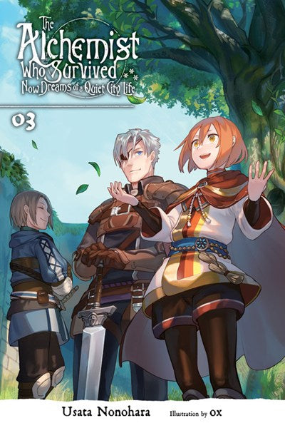 The Alchemist Who Survived Now Dreams Of A Quiet City Life, Vol. 3 (Light Novel)