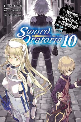Is It Wrong To Try To Pick Up Girls In A Dungeon? On The Side: Sword Oratoria, Vol. 10 (Light Novel)