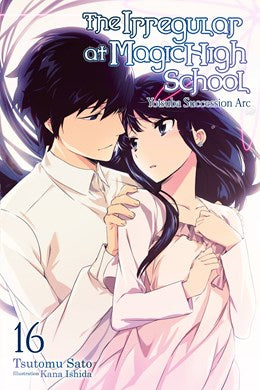 The Irregular At Magic High School, Vol. 16 (Light Novel): Yotsuba Succesion Arc