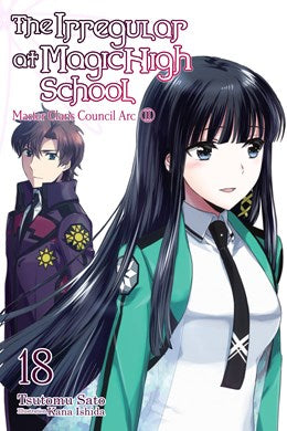 The Irregular At Magic High School, Vol. 18 (Light Novel): Master Clans Council Arc, Part 2