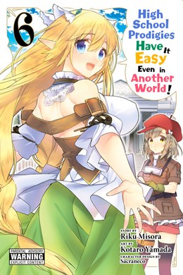 High School Prodigies Have It Easy Even In Another World!, Vol. 6 (Manga)