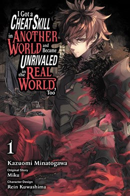 I Got A Cheat Skill In Another World And Became Unrivaled In The Real World, Too, Vol. 1 (Manga)