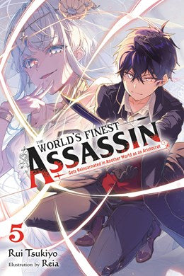The World'S Finest Assassin Gets Reincarnated In Another World As An Aristocrat, Vol. 5 (Light Novel)