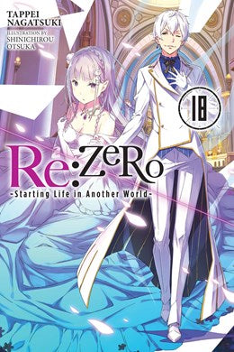 Re:Zero -Starting Life In Another World-, Vol. 18 (Light Novel)