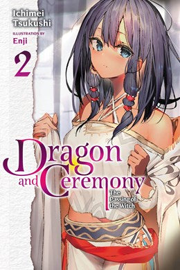 Dragon And Ceremony, Vol. 2 (Light Novel): The Passing Of The Witch