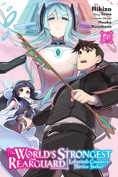 The World'S Strongest Rearguard: Labyrinth Country'S Novice Seeker, Vol. 4 (Manga)