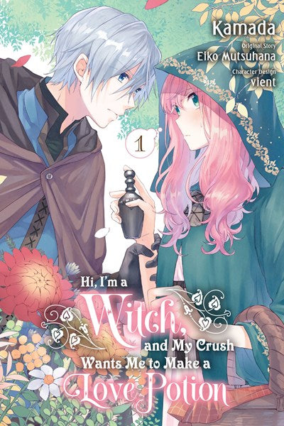 Hi, I'M A Witch, And My Crush Wants Me To Make A Love Potion, Vol. 1