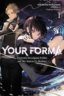 Your Forma, Vol. 1: Electronic Investigator Echika And Her Amicus Ex Machina
