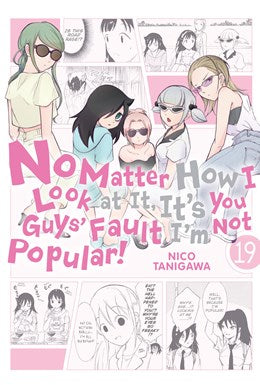 No Matter How I Look At It, It'S You Guys' Fault I'M Not Popular!, Vol. 19