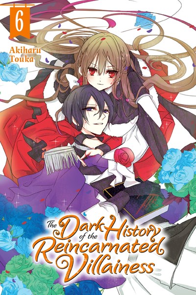The Dark History Of The Reincarnated Villainess, Vol. 6