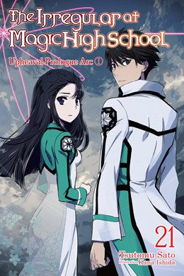 The Irregular At Magic High School, Vol. 21 (Light Novel): Upheaval Prologue Arc I