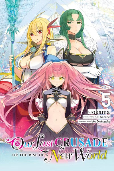Our Last Crusade Or The Rise Of A New World, Vol. 5 (Manga)