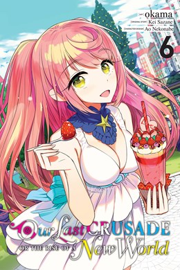 Our Last Crusade Or The Rise Of A New World, Vol. 6 (Manga)
