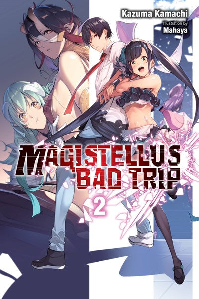 Magistellus Bad Trip, Vol. 2 (Light Novel)