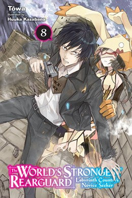 The World'S Strongest Rearguard: Labyrinth Country'S Novice Seeker, Vol. 8 (Light Novel)