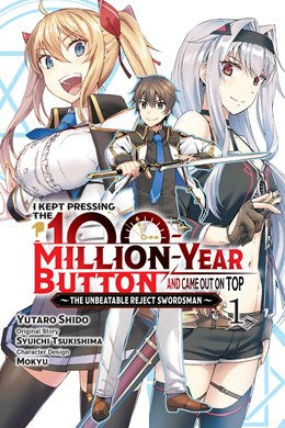 I Kept Pressing The 100-Million-Year Button And Came Out On Top, Vol. 1 (Manga) (New Edition)