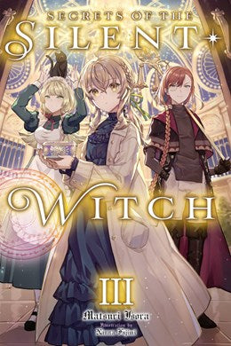 Secrets Of The Silent Witch, Vol. 3