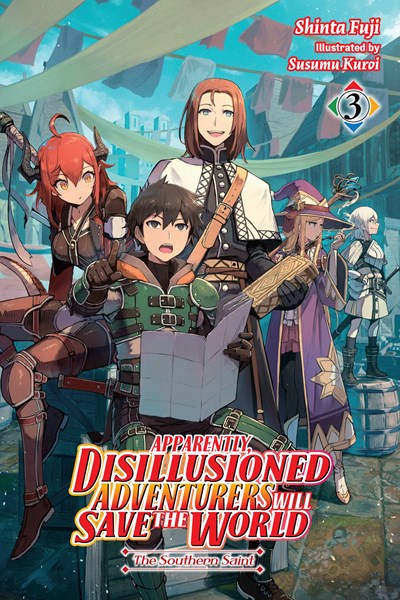 Apparently, Disillusioned Adventurers Will Save The World, Vol. 3 (Light Novel)