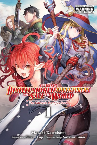 Apparently, Disillusioned Adventurers Will Save The World, Vol. 1 (Manga)