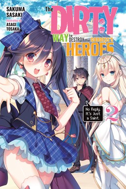 The Dirty Way To Destroy The Goddess'S Heroes, Vol. 2 (Light Novel): No Reply. It’S Just A Saint.