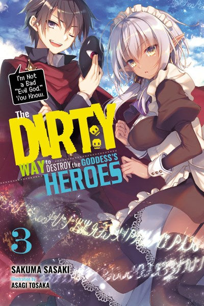 The Dirty Way To Destroy The Goddess'S Heroes, Vol. 3 (Light Novel)
