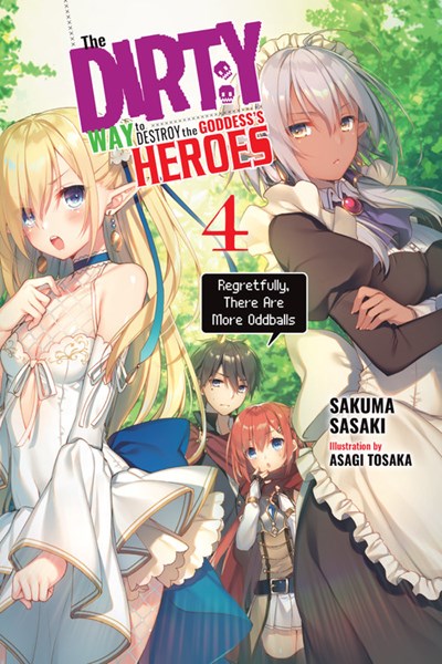 The Dirty Way To Destroy The Goddess'S Heroes, Vol. 4 (Light Novel)
