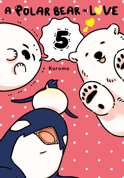 A Polar Bear In Love, Vol. 5