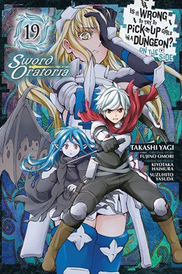 Is It Wrong To Try To Pick Up Girls In A Dungeon? On The Side: Sword Oratoria, Vol. 19 (Manga)