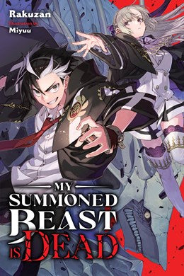 My Summoned Beast Is Dead, Vol. 1 (Light Novel)