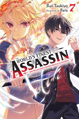 The World'S Finest Assassin Gets Reincarnated In Another World As An Aristocrat, Vol. 7 (Light Novel)