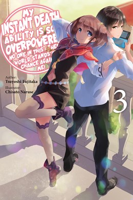 My Instant Death Ability Is So Overpowered, No One In This Other World Stands A Chance Against Me!, Vol. 3 (Light Novel)