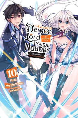 The Greatest Demon Lord Is Reborn As A Typical Nobody, Vol. 10 (Light Novel): Advent Of The Greatest Demon Lord