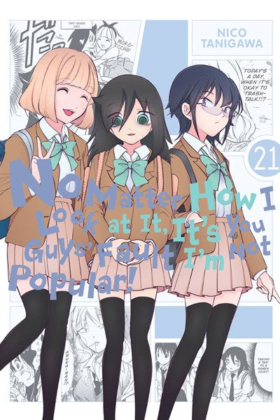 No Matter How I Look At It, It'S You Guys' Fault I'M Not Popular!, Vol. 21