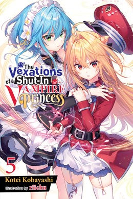 The Vexations Of A Shut-In Vampire Princess, Vol. 5 (Light Novel)