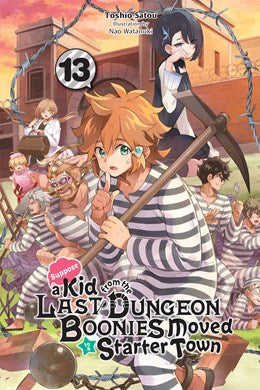 Suppose A Kid From The Last Dungeon Boonies Moved To A Starter Town, Vol. 13 (Light Novel)