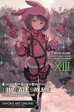 Sword Art Online Alternative Gun Gale Online, Vol. 13 (Light Novel): 5Th Squad Jam: Finish