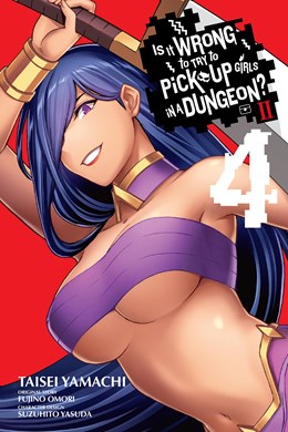 Is It Wrong To Try To Pick Up Girls In A Dungeon? Ii, Vol. 4 (Manga)