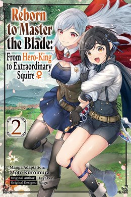 Reborn To Master The Blade: From Hero-King To Extraordinary Squire, Vol. 2 (Manga)