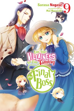 I'M The Villainess, So I'M Taming The Final Boss, Vol. 9 (Light Novel)