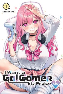 I Want A Gal Gamer To Praise Me, Vol. 1