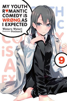 My Youth Romantic Comedy Is Wrong, As I Expected, Vol. 9 (Light Novel)