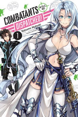 Combatants Will Be Dispatched!, Vol. 1 (Light Novel)