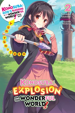 Konosuba: An Explosion On This Wonderful World!, Vol. 2 (Light Novel): Yunyun’S Turn