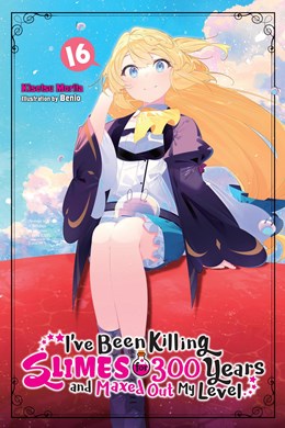 I'Ve Been Killing Slimes For 300 Years And Maxed Out My Level, Vol. 16