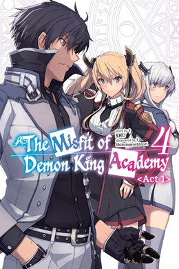 The Misfit Of Demon King Academy, Vol. 4, Act 1 (Light Novel)