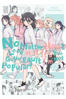 No Matter How I Look At It, It'S You Guys' Fault I'M Not Popular!, Vol. 22