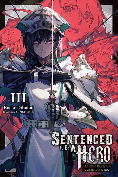 Sentenced To Be A Hero, Vol. 3 (Light Novel)