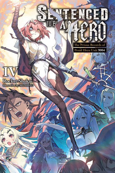 Sentenced To Be A Hero, Vol. 4 (Light Novel)