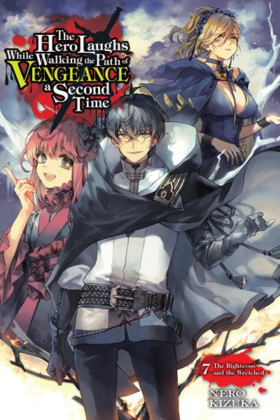 The Hero Laughs While Walking The Path Of Vengeance A Second Time, Vol. 7 (Light Novel)