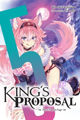 King'S Proposal, Vol. 5 (Light Novel): The Crimson Sage